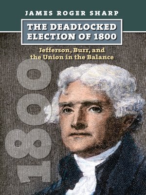 cover image of The Deadlocked Election of 1800